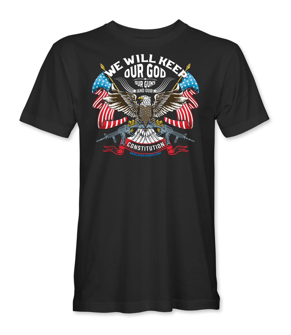 We Will Keep Our God T-Shirt - Infowars Store