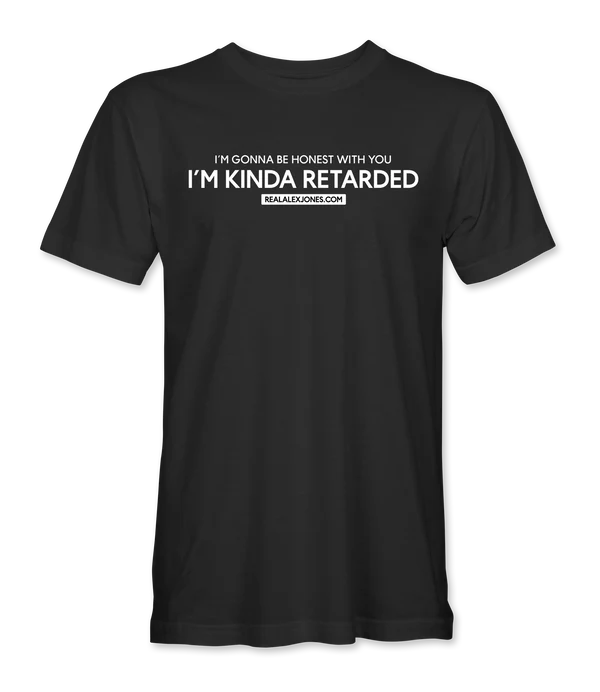 I'm Gonna Be Honest T-Shirt - Infowars Store