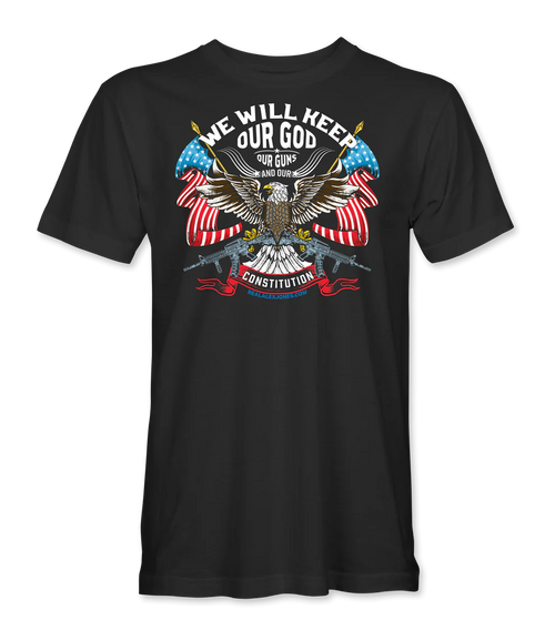 We Will Keep Our God T-Shirt - Infowars Store